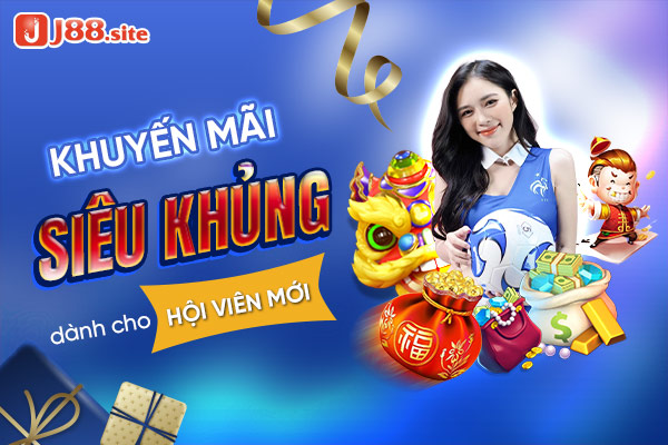 Nhận quà ưu đãi thành viên mới siêu bất ngờ với J88
